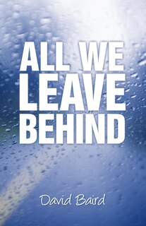Front cover_All We Leave Behind