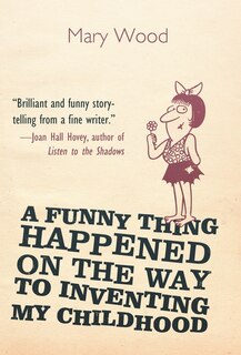 Couverture_A Funny Thing Happened On The Way To Inventing My Childhood