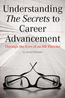 Front cover_Understanding The Secrets To Career Advancement