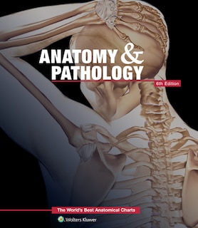 Anatomy And Pathology: The World's Best Anatomical Charts Book