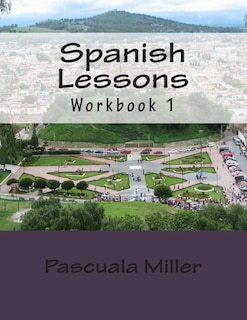 Spanish Lessons: Workbook 1