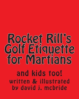 Front cover_Rocket Rill's Golf Etiquette for Martians
