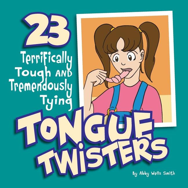 Front cover_Twenty-Three Terrifically Tough and Tremendously Tying Tongue Twisters