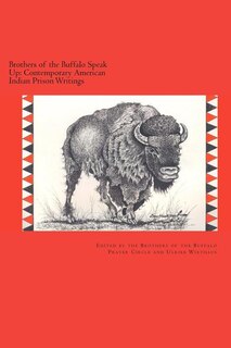 Couverture_Brothers of the Buffalo Speak Up Contemporary American Indian Prison Writings