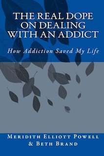 Front cover_The Real Dope on Dealing with an Addict