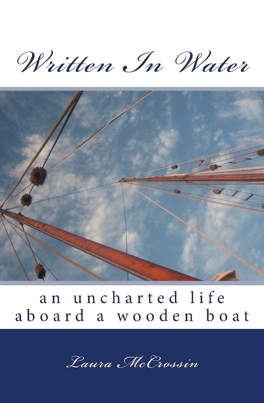 Written in Water: an uncharted life aboard a wooden boat