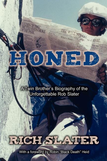 Honed: A Twin Brother's Biography of the Unforgettable Rob Slater