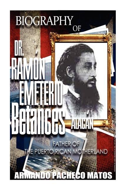 Couverture_Biography of Dr. Ramón Emeterio Betances Alacán