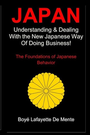 Japan: Understanding & Dealing with the New Japanese Way of Doing Business