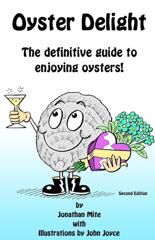 Oyster Delight by Jonathan Mite: The Definitive Guide to Enjoying Oysters