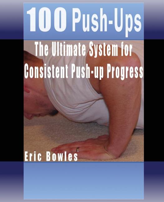 Couverture_100 Push-ups, The Ultimate System for Consistent Push-up Progress