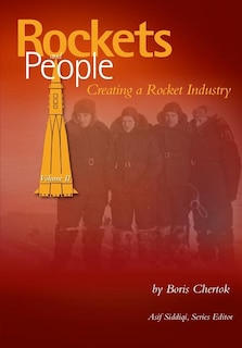 Rockets and People Volume II: Creating a Rocket Industry