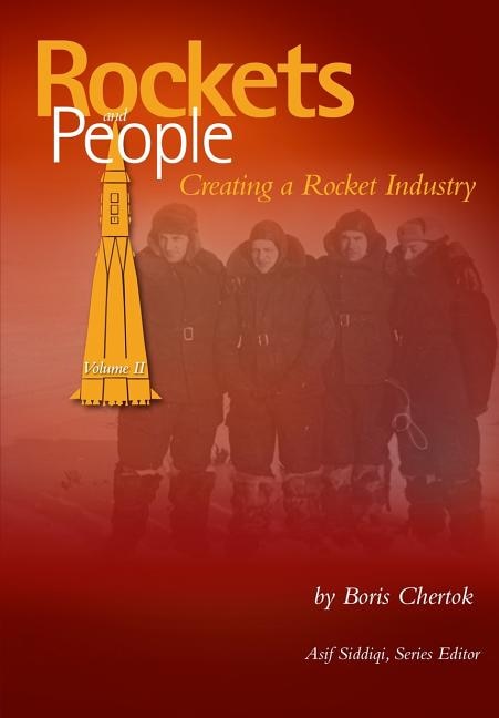 Rockets and People Volume II: Creating a Rocket Industry