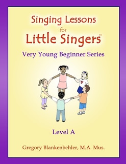 Singing Lessons for Little Singers: Level A - Very Young Beginner Series