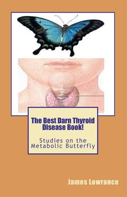 Front cover_The Best Darn Thyroid Disease Book!