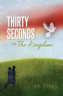 Front cover_Thirty Seconds in The Kingdom