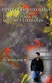 Couverture_Entre la Esquizofrenia y Mi Voluntad
