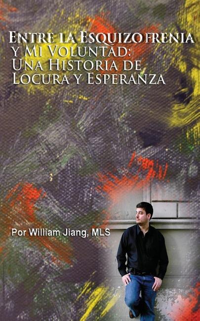 Couverture_Entre la Esquizofrenia y Mi Voluntad
