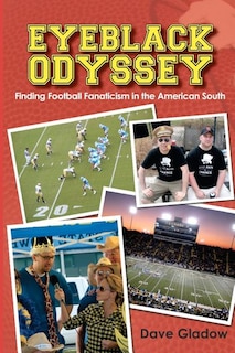 Eyeblack Odyssey: Finding Football Fanaticism in the American South