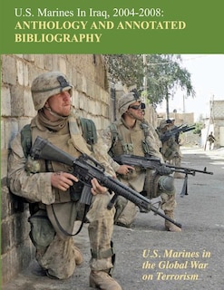 Couverture_U.S. Marines in Iraq, 2004 - 2008 Anthology and Annotated Bibliography
