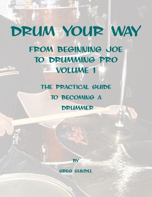 Front cover_Drum your way from Beginning Joe to Drumming Pro