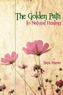 Front cover_The Golden Path to Natural Healing
