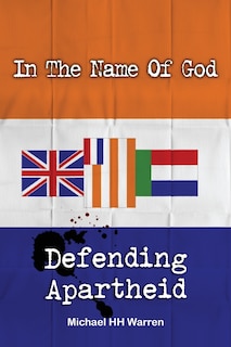 In The Name Of God: Defending Apartheid