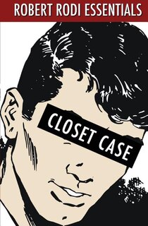Couverture_Closet Case (Robert Rodi Essentials)