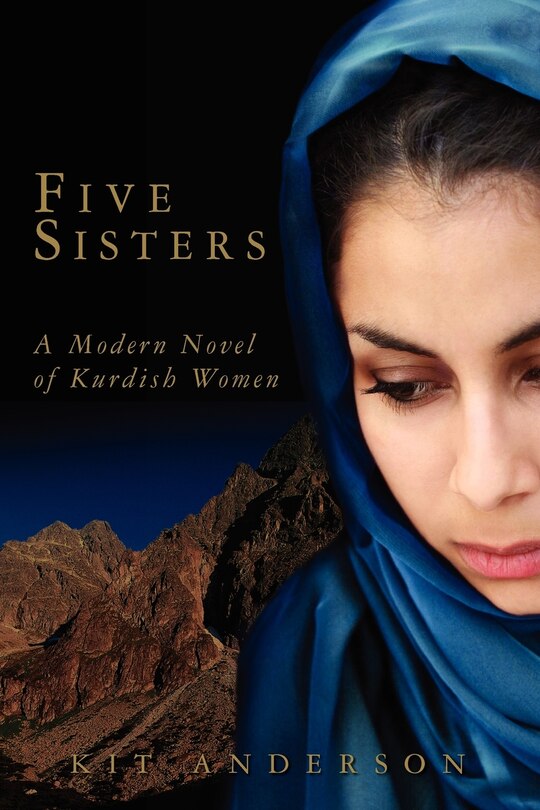 Five Sisters: A Modern Novel of Kurdish Women