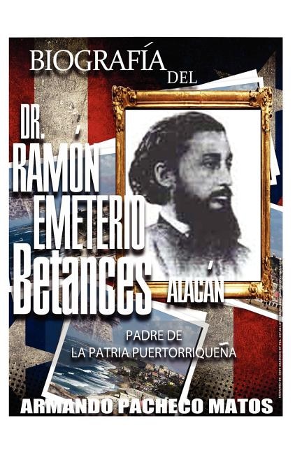 Couverture_Biograf&iacute;a del Dr. Ram&oacute;n Emeterio Betances Alac&aacute;n