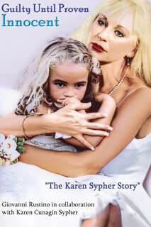Front cover_Guilty Until Proven Innocent The Karen Sypher Story