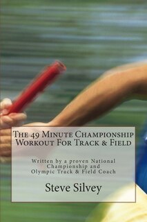 Front cover_The 49 Minute Championship Workout For Track & Field