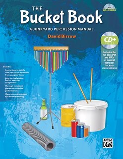 The Bucket Book: A Junkyard Percussion Manual, Book And Data Cd