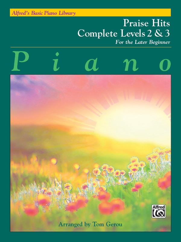 Alfred's Basic Piano Library Praise Hits Complete, Bk 2 And 3: For The Later Beginner