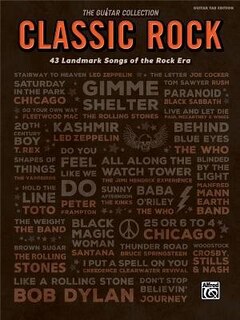 The Guitar Collection - Classic Rock: 43 Landmark Songs Of The Rock Era (guitar Tab)