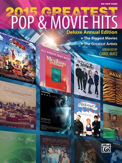 2015 Greatest Pop And Movie Hits: The Biggest Movies * The Greatest Artists (big Note Piano)