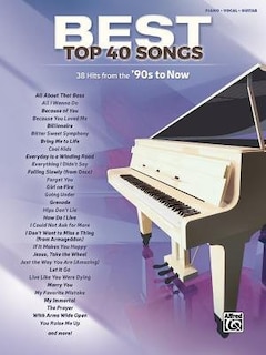 Best Top 40 Songs, '90s To Now: 40 Hits From The '90s To Now (piano/vocal/guitar