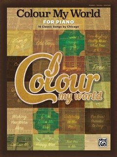 Colour My World For Piano - 16 Classic Songs By Chicago: Piano/vocal/chords