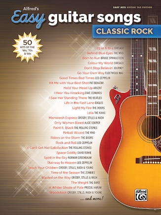 Alfred's Easy Guitar Songs - Classic Rock: 50 Hits Of The '60s, '70s And '80s