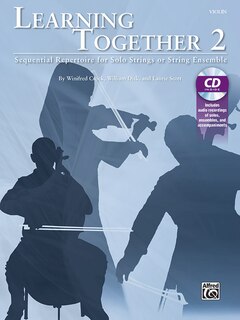 Learning Together, Vol 2: Sequential Repertoire for Solo Strings or String Ensemble (Violin), Book and Online Audio: Sequential Repertoire for Solo Strings or String Ensemble (Violin), Book
