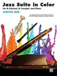 Jazz Suite In Color: For B-flat Clarinet, B-flat Trumpet, And Piano