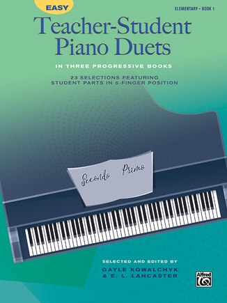 Easy Teacher-student Piano Duets In Three Progressive Books, Bk 1: 23 Selections Featuring Student Parts In 5-finger Position