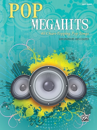 Pop Megahits: 40 Chart-topping Pop Songs (easy Piano)