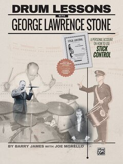 Drum Lessons With George Lawrence Stone: A Personal Account On How To Use Stick Control