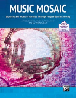 Music Mosaic: Exploring the Music of America Through Project-Based Learning, Book and Online PDF
