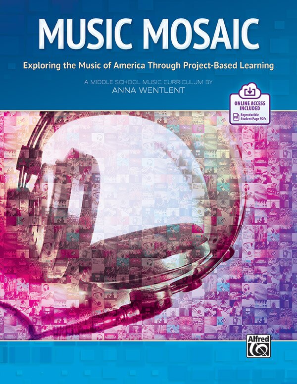 Music Mosaic: Exploring the Music of America Through Project-Based Learning, Book and Online PDF