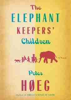 The Elephant Keepers’ Children by Peter Høeg