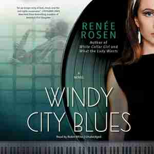 Windy City Blues: A Novel by Renée Rosen