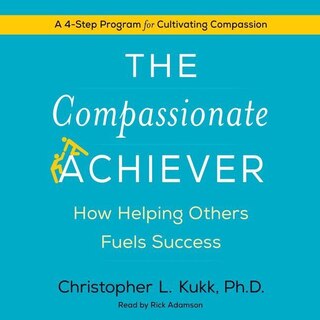 Front cover_The Compassionate Achiever Lib/E