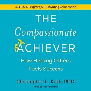 The Compassionate Achiever: How Helping Others Fuels Success